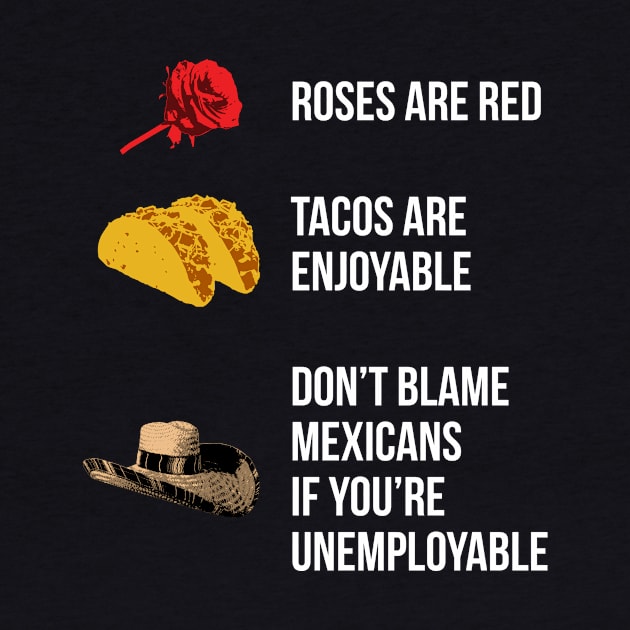 Roses are red, tacos are enjoyable... by gnotorious